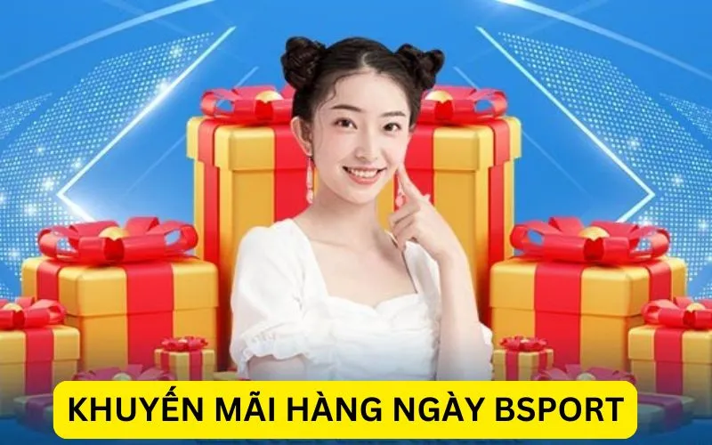 Bsport mang đến khuyến mãi hàng ngày hấp dẫn