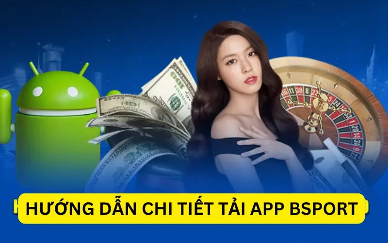 Thao tác tải app Bsport đơn giản